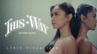 Ashtine Olviga - This Way (Official Lyric Visualizer)