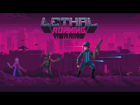 Lethal Running - Early Access Launch Trailer