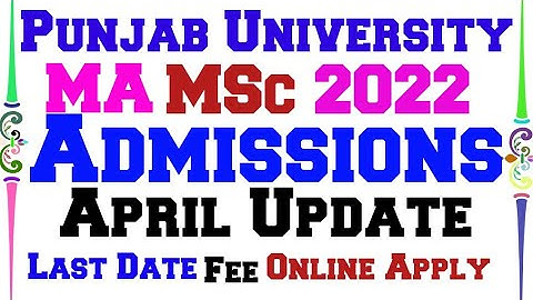 MA MSc Admissions 2022 | Last Date | New Schedule | PU MA MSc Admission 2022 | Fee | Private Regular