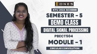 S5 KTU 2024 SCHEME | DIGITAL SIGNAL PROCESSING | MODULE 1 | CIRCULAR CONVOLUTION | DEMO | ONES