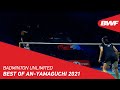 Badminton Unlimited | Best of An-Yamaguchi 2021 | BWF 2022