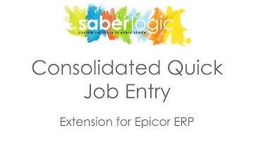 Consolidated Quick Job Entry for Epicor ERP