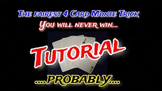 Fairest Four Card Monte, YOU will never win Tutorial.
