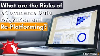 What are the Risks of eCommerce Data Migration and Re-Platforming? (Surge #5, Part 5)