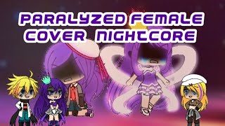 Download Lagu Paralyzed Female Cover | Nightcore MP3