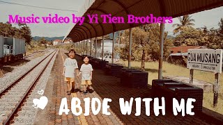 Abide With Me (music video)｜Gua Musang Old Railway Station | Yi Tien Brothers | 话望生旧火车站｜羽田兄弟 ｜