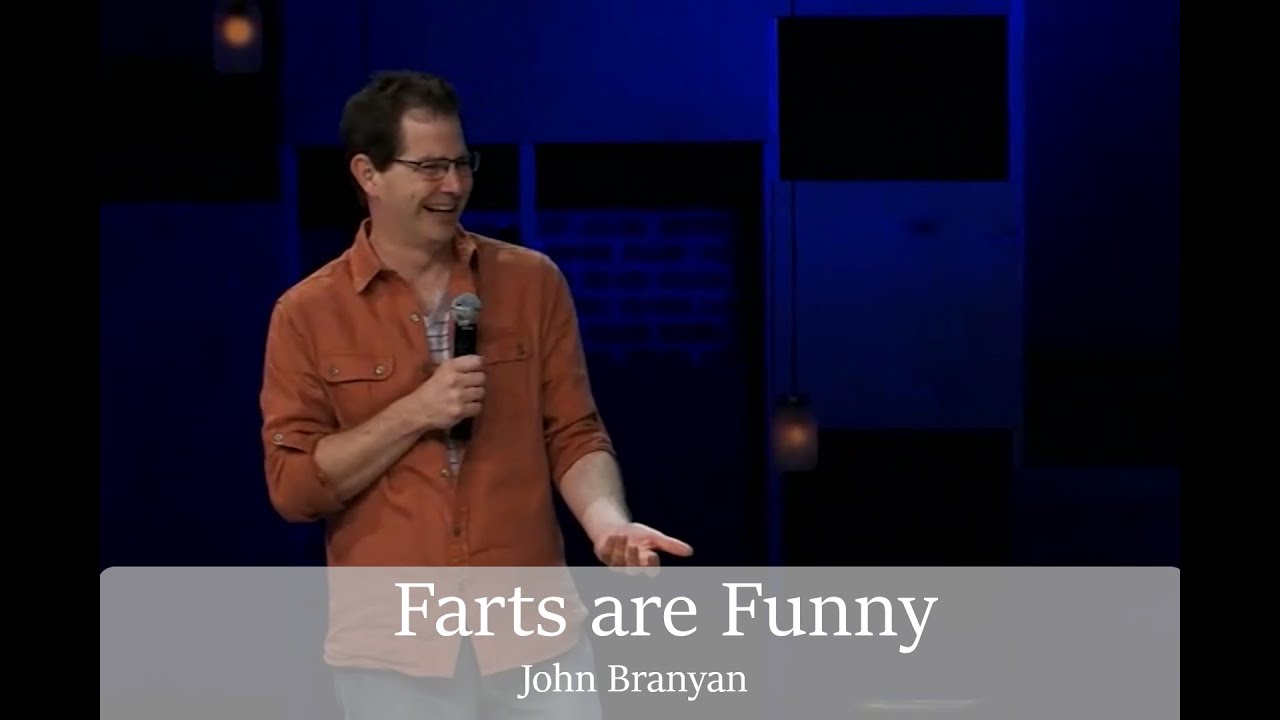 Farts are Funny. John Branyan