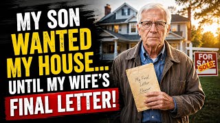 My Son Wanted My House… Until My Wife’s Final Letter Changed Everything | Reddit Family Story