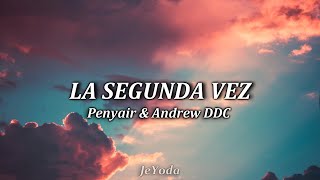 La segunda vez •|Penyair & Andrew DDC|• Letra (Lyric)