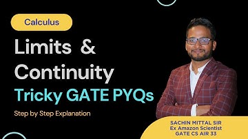Limit & Continuity | Tricky GATE CSE PYQs | Conceptual in-Depth Explanation | Calculus | Sachin Sir