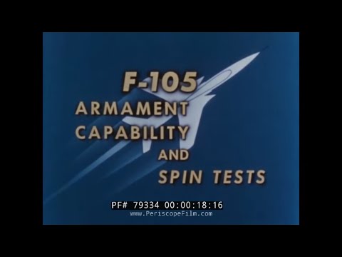 SECRET REPUBLIC F-105 THUNDERCHIEF ARMAMENT CAPABILITY SPIN TEST 79334