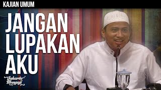 Kajian Islam : Jangan Lupakan AKU - Ustadz Zainuddin Khuzairi