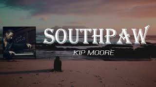 Kip Moore - Southpaw (Lyrics)