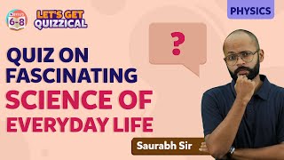 Let's Get Quizzical - The Fascinating Science of Everyday Life | BYJU'S - Class 6, 7 & 8 screenshot 1