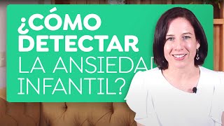 ¿Cómo detectar la ansiedad infantil?