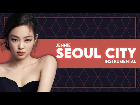 JENNIE Seoul City Instrumental 