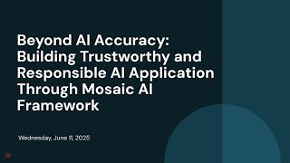 Beyond AI Accuracy: Building Trustworthy and Responsible AI Application Through Mosaic AI Framework