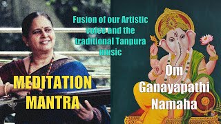 Om Gan Ganayapathi Namaha - Mantra Artistic Voice & Tanpura