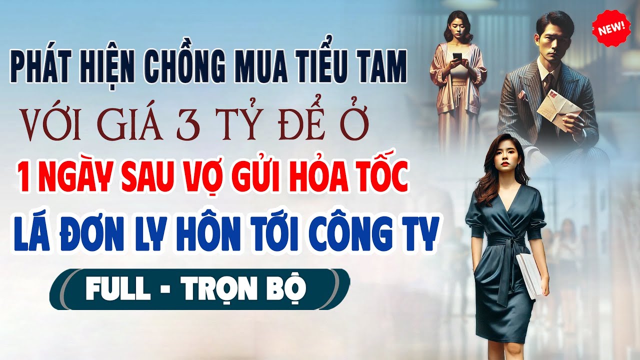 💖Truyện Ngôn Tình MUA TIỂU TAM GIÁ 3 TỶ 24 Giờ Sau Vợ Tống Cả 2 Ra Khỏi CTy Với Đơn Ly Hôn Hỏa Tốc