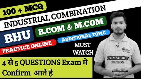 Industrial Combination MCQ Practice | BHU B.Com M.Com Entrance Exam 2021 | Complete Course Join Now