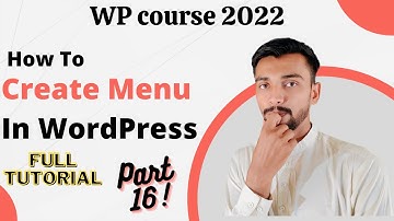How to Create a Menu and Submenu In Wordpress | WordPress Tutorial For Beginners Part 16