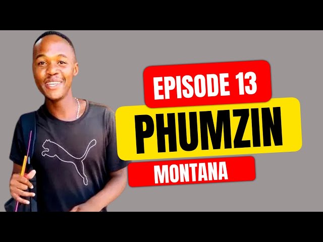 Episode 13 | Phumzin Montana on his drug abuse Boroko dololo,Chester,shebeshxt,ETC class=