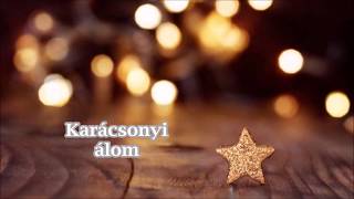 Video thumbnail of "Karácsonyi álom~ Szekeres Adrien, Wolf Kati, Roy, Pély Barna"