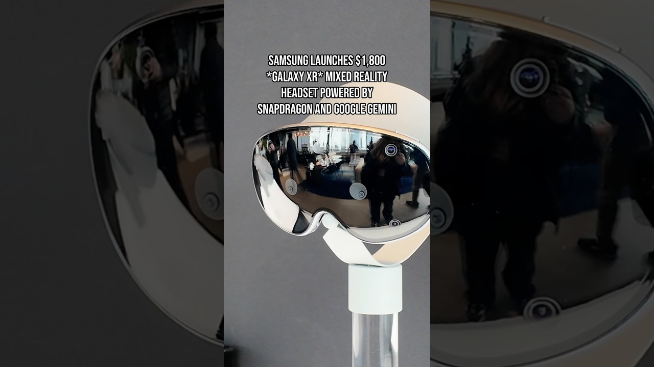 Galaxy XR Headset Launches for $1,799 