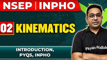 KINEMATICS 02 : Introduction | Physics Important Concepts | NSEP | INPHO PYQs