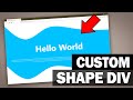 Curved/Custom DIV Shape Tutorial - CSS & SVG