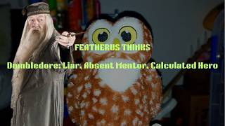 Dumbledore: Liar, Absent Mentor Figure, Calculated Hero