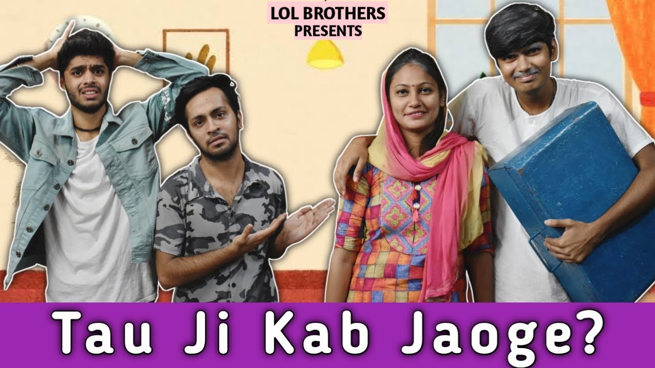 LOL Brothers - | Tau Ji Kab Jaoge |