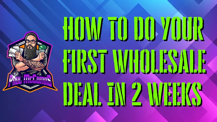 How To Do Your First Wholesale Deal In  2 Weeks!