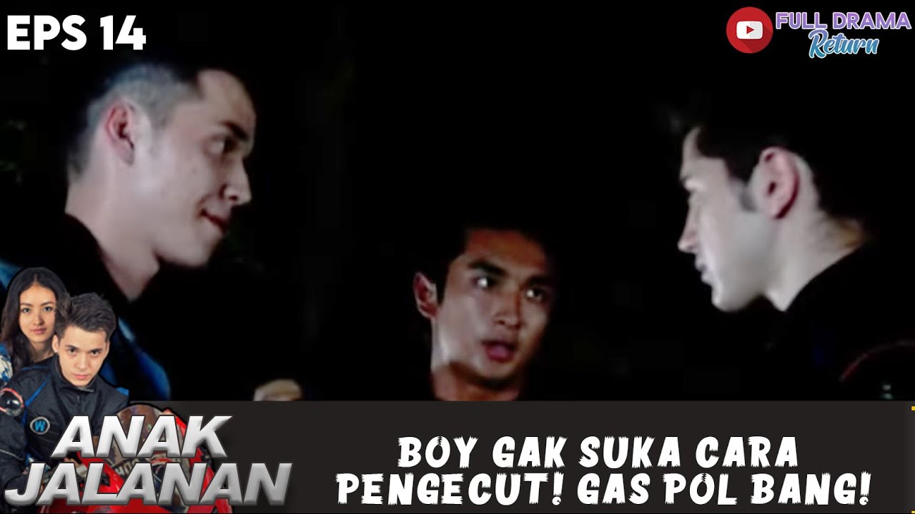BOY GAK SUKA CARA PENGECUT! GAS POL BANG! - ANAK JALANAN