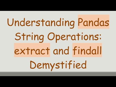 Understanding Pandas String