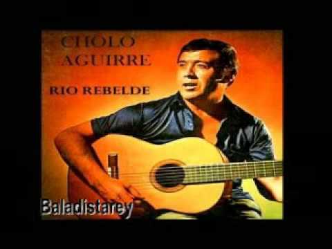 Rio Rebelde Cholo Aguirre
