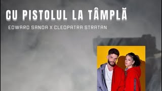 Edward Sanda & Cleopatra Stratan - Cu pistolul la tâmplă versuri spaniolă (letra en español)