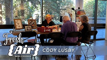 Fresh{AIR}: Artist in Residence with Cody Lusby