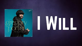 Gregory Porter - I Will (Lyrics)