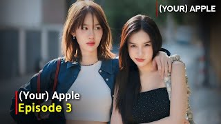 (Your) Apple (2025) Thai gl Drama | Episode 3 | Release Date | {ENG SUB}