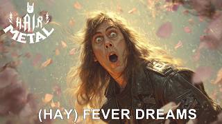 H.AI.R METAL - (HAY) FEVER DREAMS