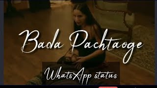 Pachtaoge Song Whatsapp Status - 💔 very sad whatsapp status video 😭 - Bada Pachtaoge Status