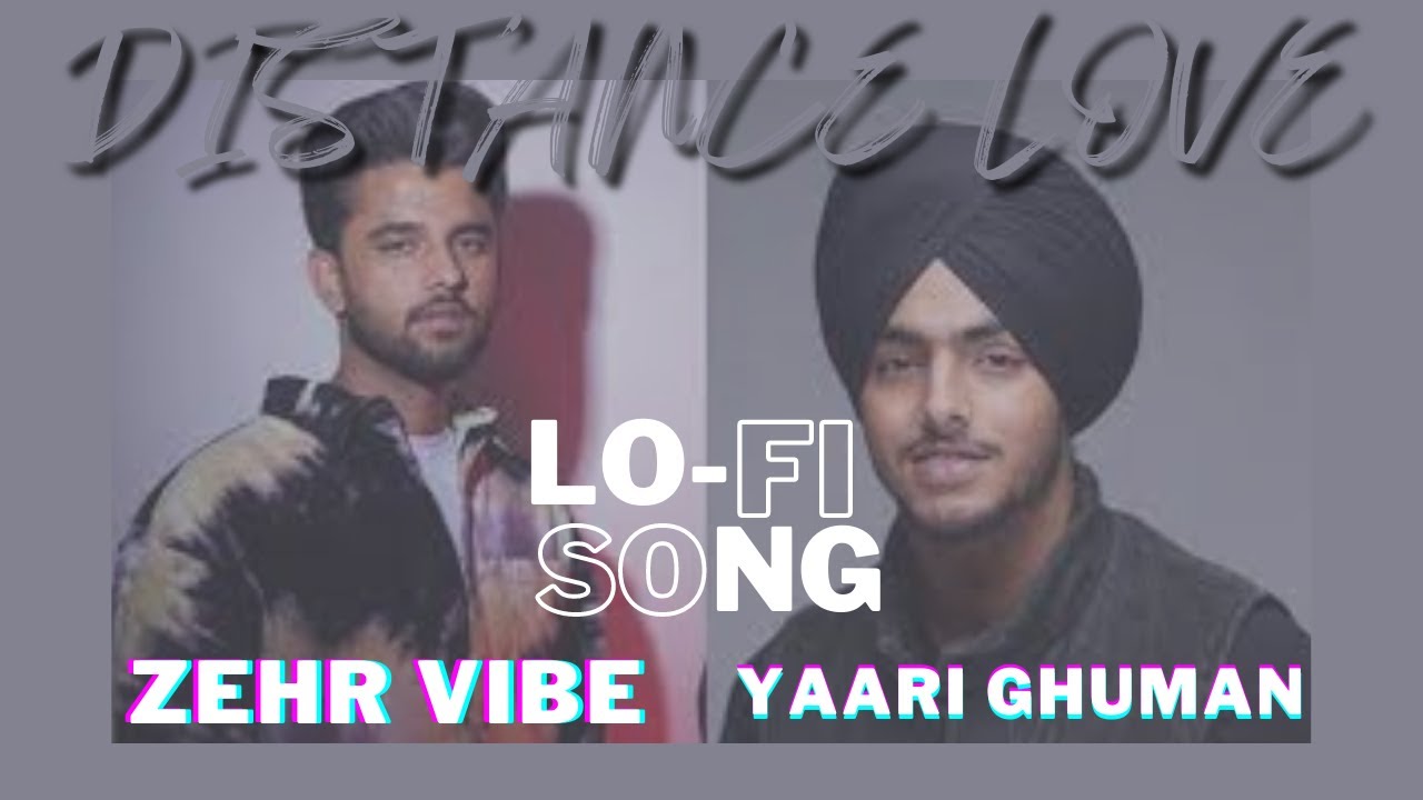 Lo-Fi Song - Distance Love | Zehr Vibe | Yaari Gurman | Use Headphones ...