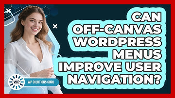 Can Off-canvas WordPress Menus Improve User Navigation? - WP Solutions Guru