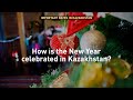 How is the New Year celebrated in Kazakhstan? «Important dates in Kazakhstan»