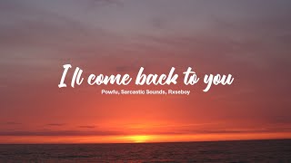 Powfu, Sarcastic Sounds, Rxseboy- I'll come back to you (Lyrics)