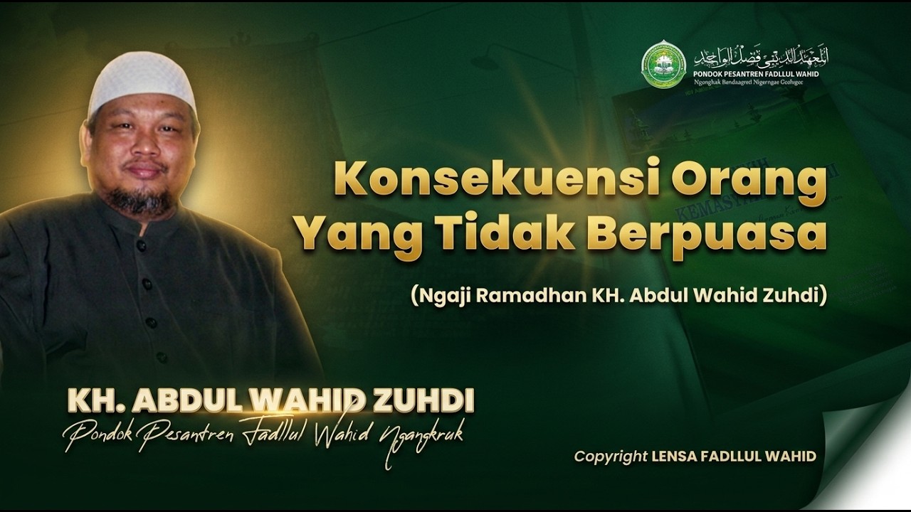 Konsekuensi Orang yang Tidak Berpuasa | Ngaji Ramadhan KH. Abdul Wahid Zuhdi