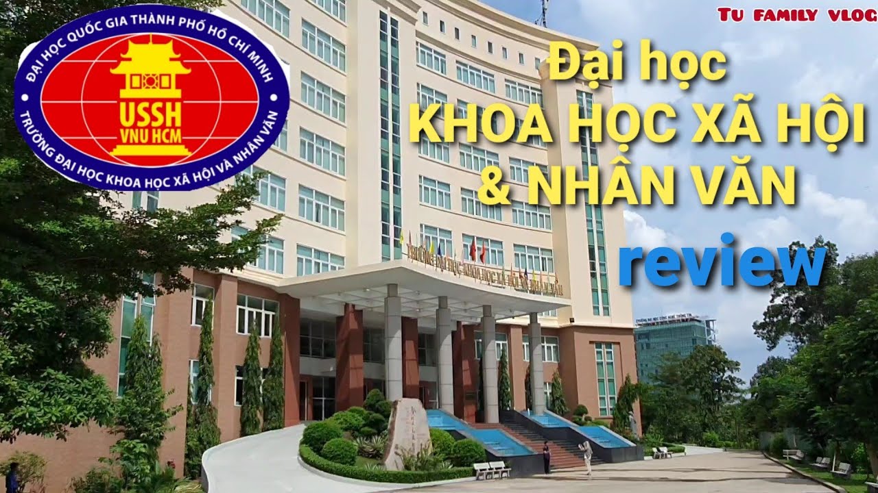 Khoa học xã hội và nhân văn tp hcm | #Uni34| Đại học KHOA HỌC XÃ HỘI & NHÂN VĂN tphcm | University of Social Sciences & Humanities