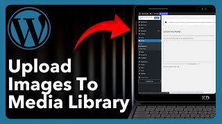 How To Upload Images To Media Library In WordPress