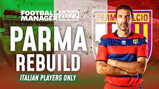 ITALIAN ONLY FM22 PARMA REBUILD | Football Manager 2022